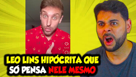 LEO LINS HIPÓCRITA QUE SÓ PENSA NELE MESMO