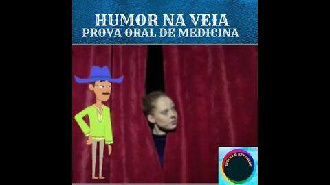HUMOR NA VEIA PROVA ORAL DE MEDICINA