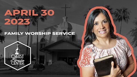 April 30, 2023 | Pastor Esther R. Gallegos | Christ Miracle Center