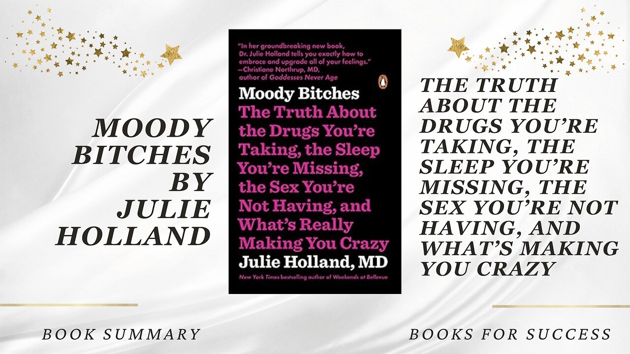 ‘Moody Bitches’ by Julie Holland. The Truth About What's Really Making You Crazy | Book Summary