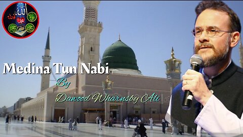 Medina Tun Nabi ﷺ by Dawood Wharnsby Ali || #medinatunNabi #dawoodWharnsby #truedeenislam