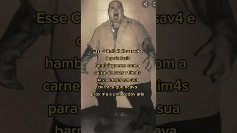 ele fazia hamburguer com a carne das vitimas