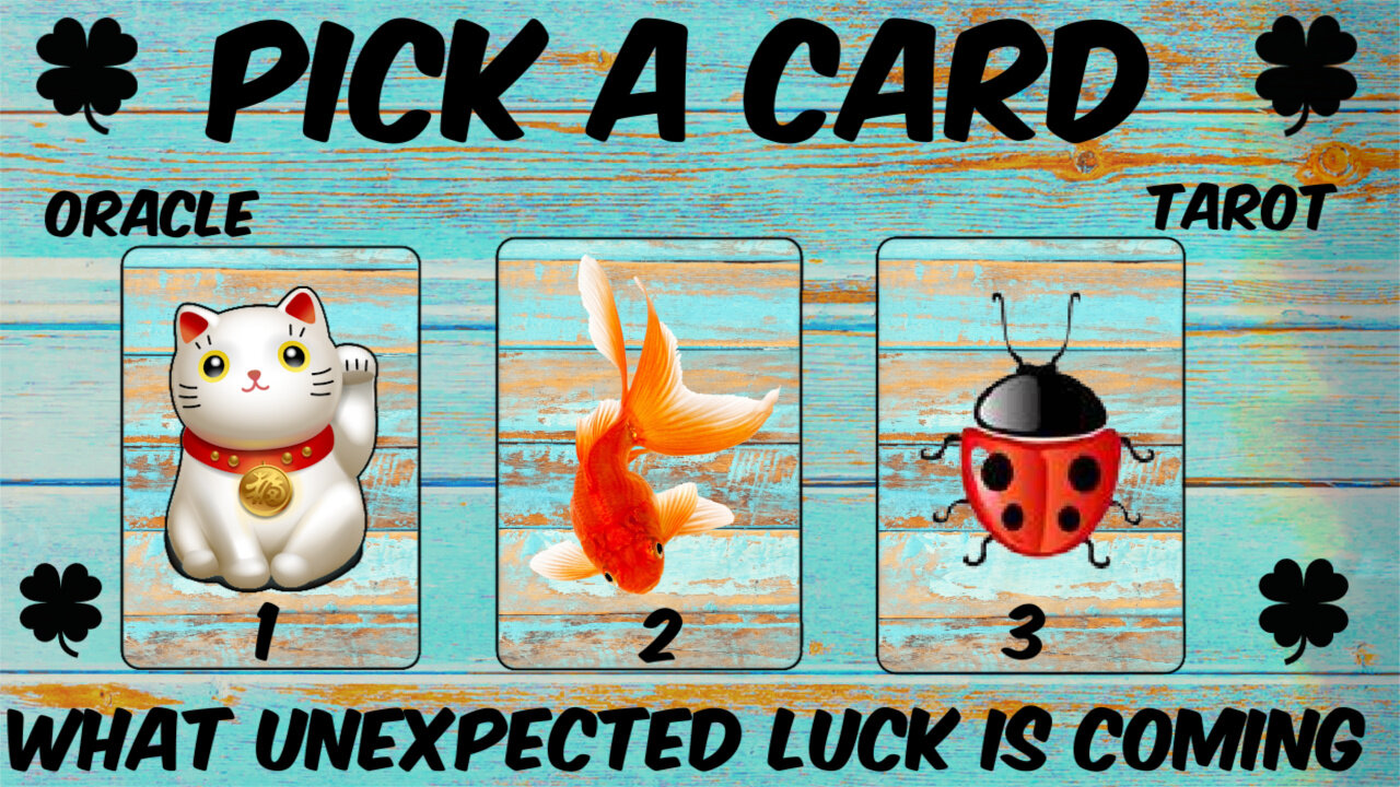 Pick A Card For Unexpected Luck 🍀🍀🍀 l Tarot & Oracle Reading l Messages From The Universe