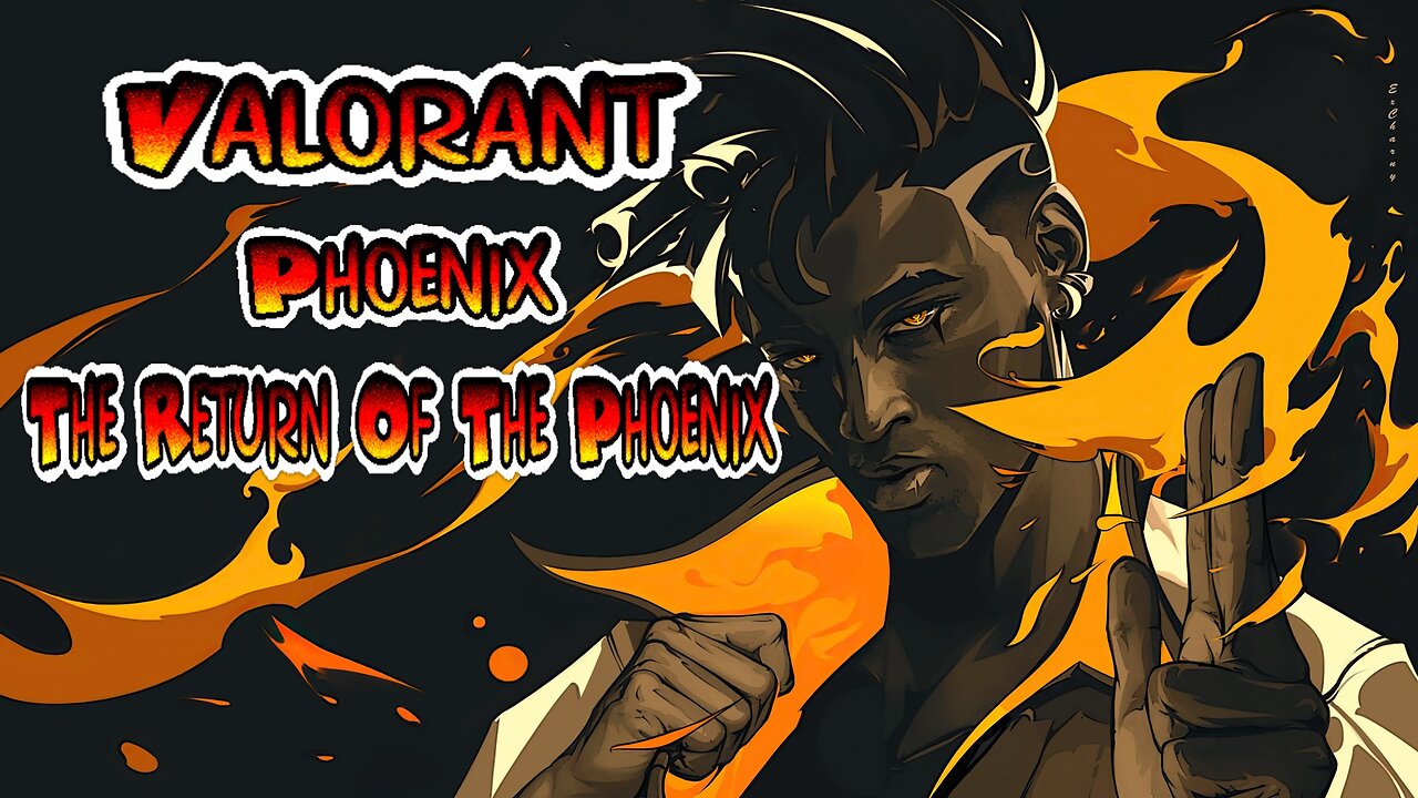 Valorant: The Return of the Phoenix