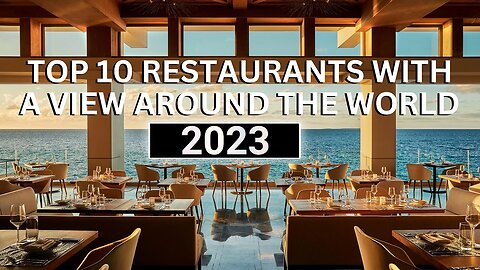 Dining in Paradise: Top Restaurants with Stunning Views.Top Restaurants With a View Around The World