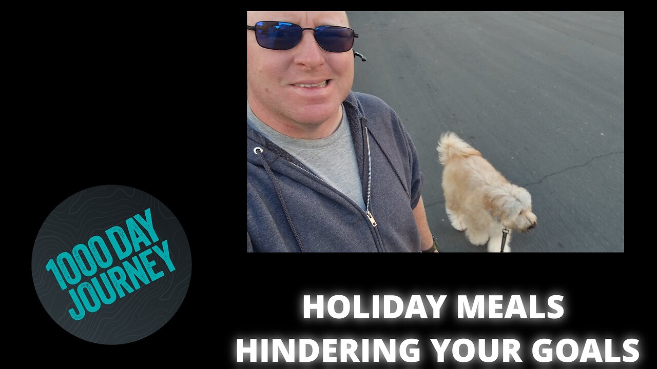 1000 Day Journey 0129 Don't Let Holiday Meals Trap Your Fitness Goals