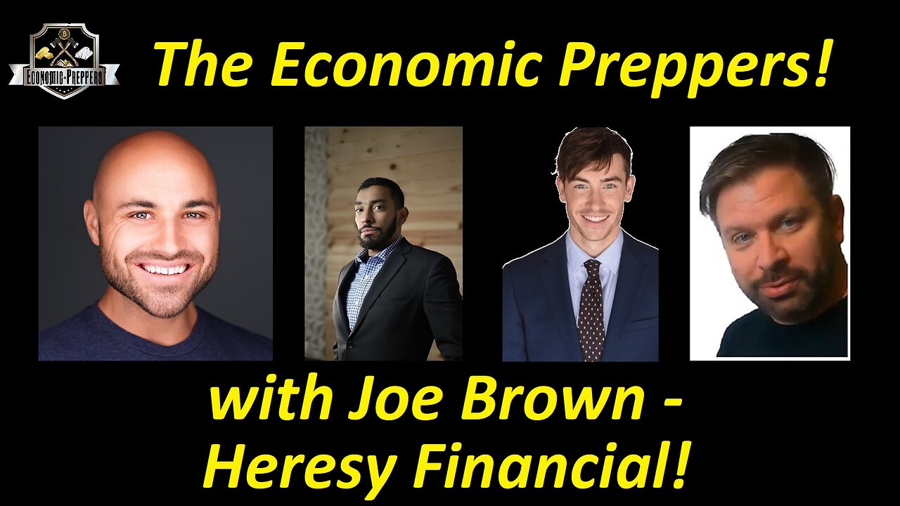 Joe Brown from Heresy Financial Joins the Economic Preppers!