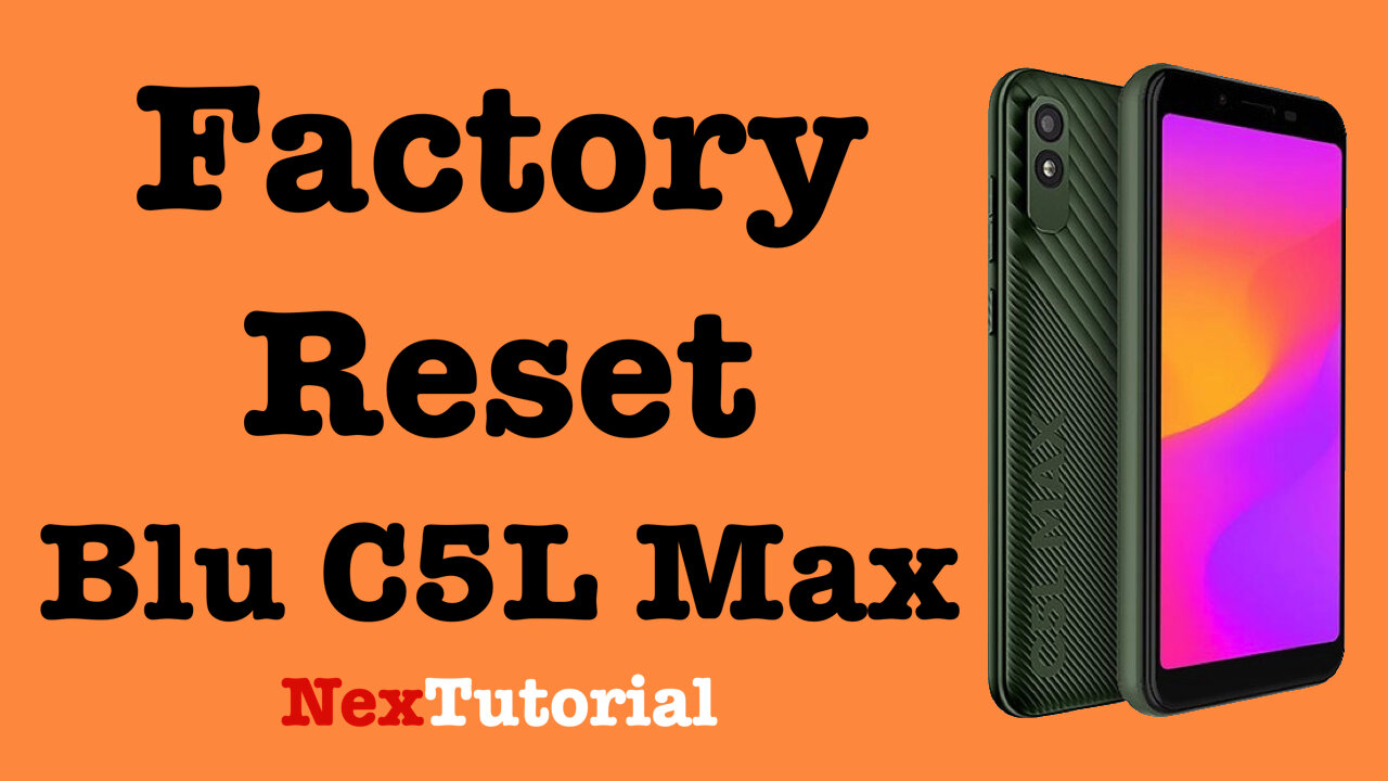 Factory Reset Blu C5l Max Phone | Hard Reset Blu C5l Max | NexTutorial