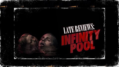 LATE REVIEWS: 'INFINITY POOL' (2023)