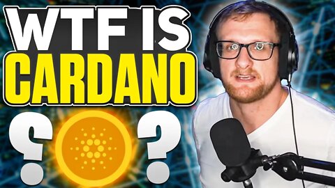 WTF is Cardano Cryptocurrency (ADA)
