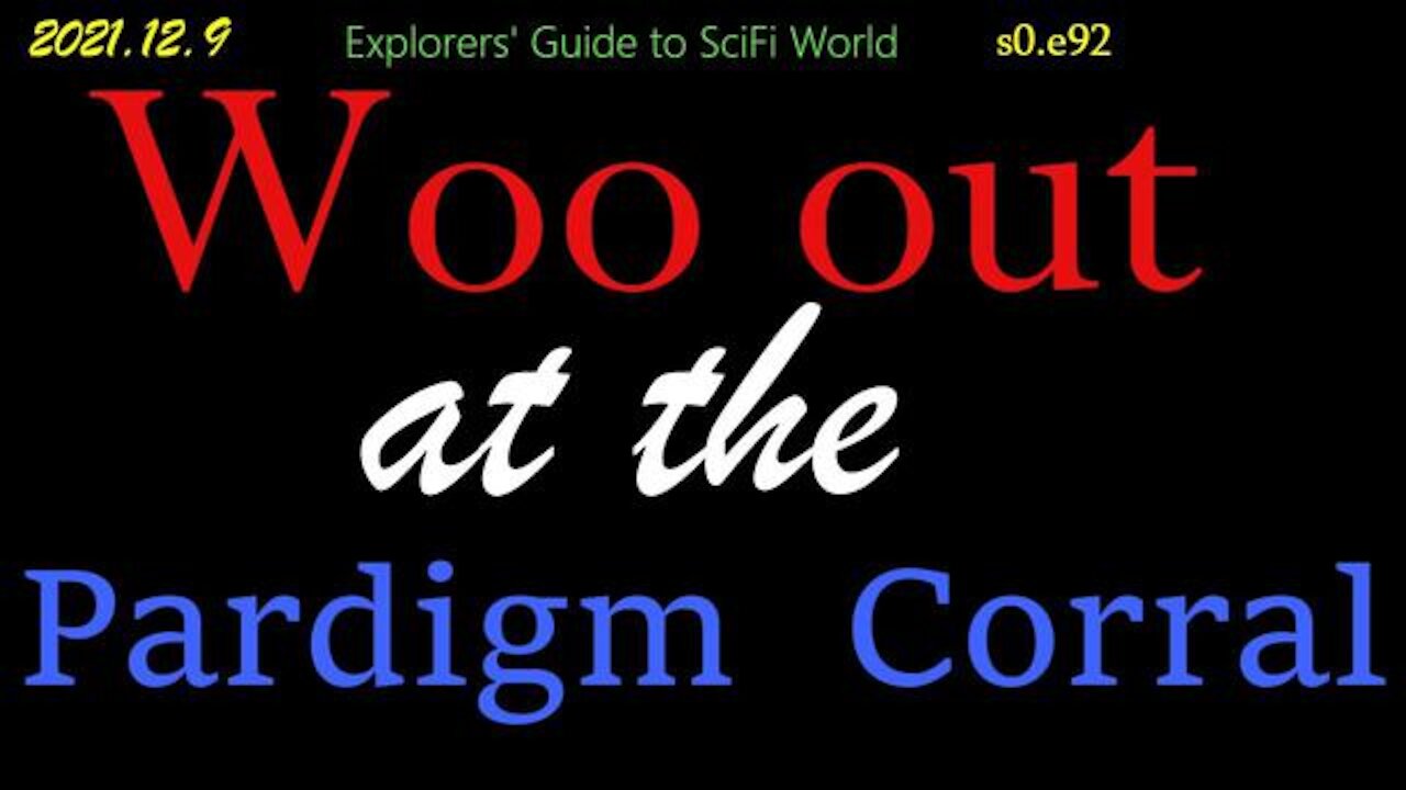 woo out at the pardigm corral - Explorers' Guide to SciFi World woo out -