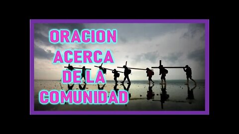 ORACION ACERCA DE LA COMUNIDAD