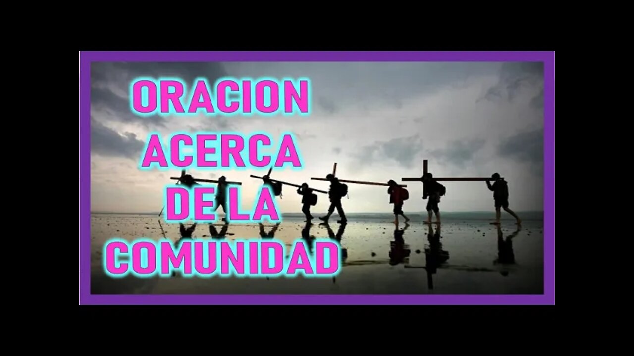 ORACION ACERCA DE LA COMUNIDAD