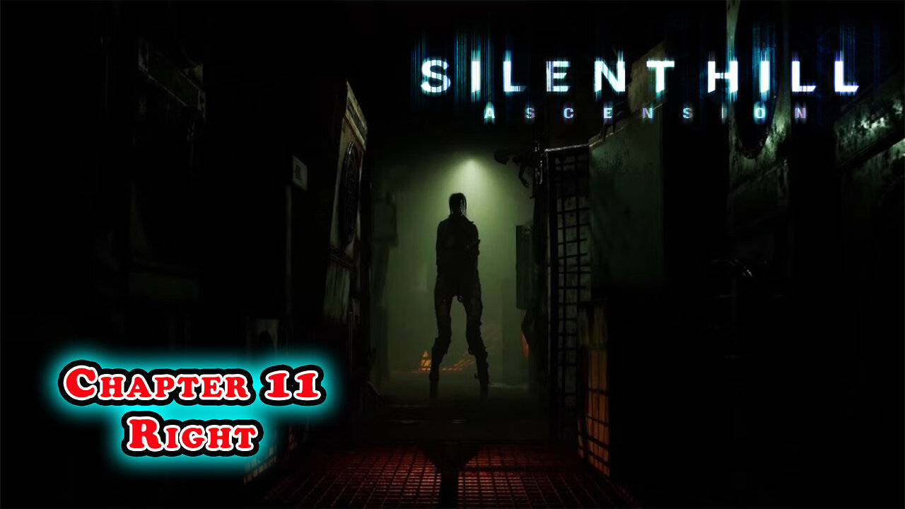 SILENT HILL: Ascension - Chapter 11 - RIGHT