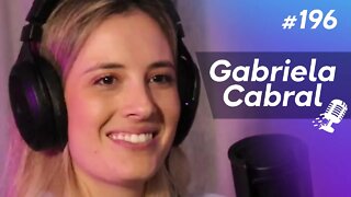 GABRIELA CABRAL | Especialista em Educação Financeira - Ep.196