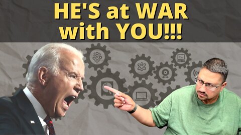 Joe Biden wants to go to WAR with YOU!!!