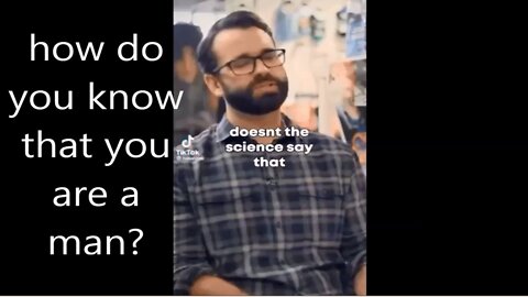 how do you know that you are a man?