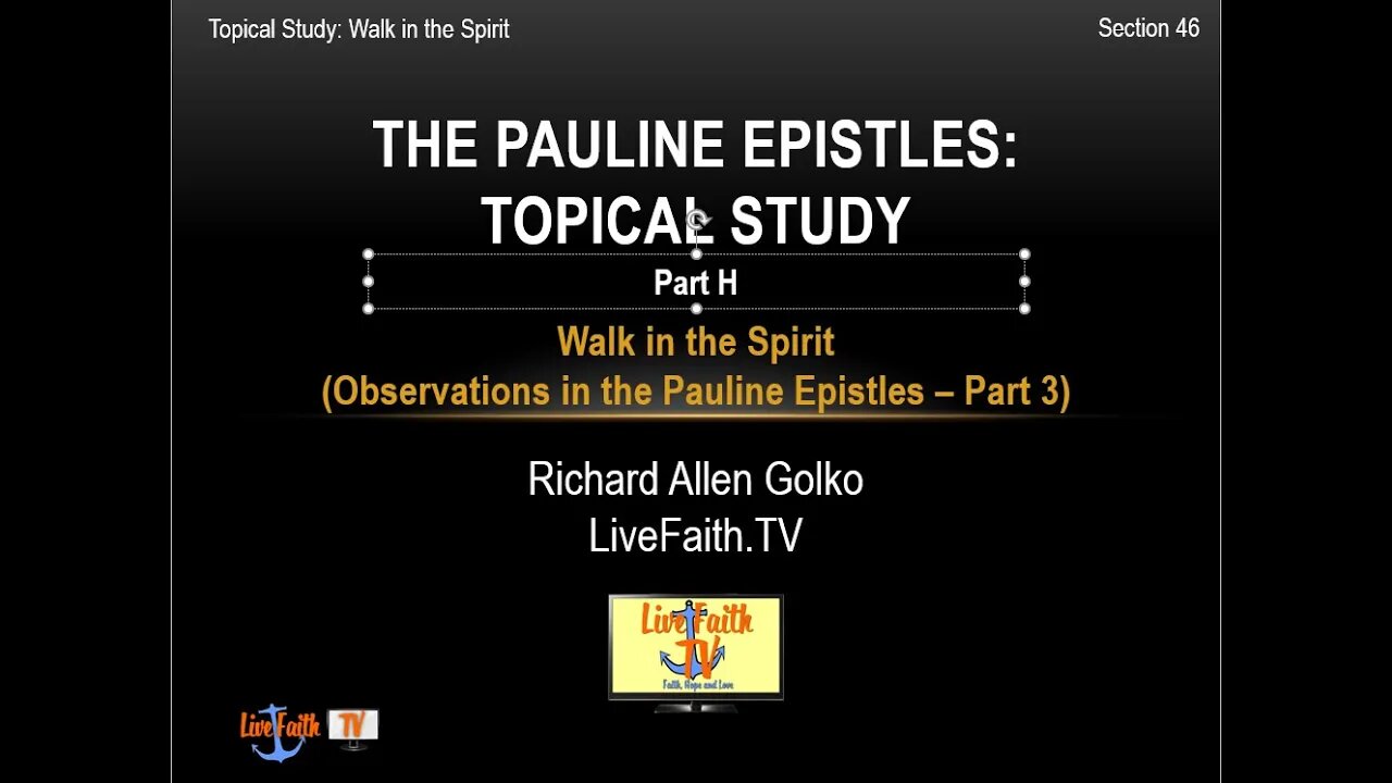 Session 46: The Pauline Epistles -- Part H -- Walk in the Spirit (in the Pauline Epistles, Part 3)