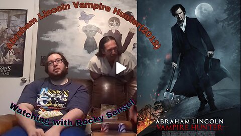 Watching With Sensei Rocky Reviewing Lincoln Vampire Hunter