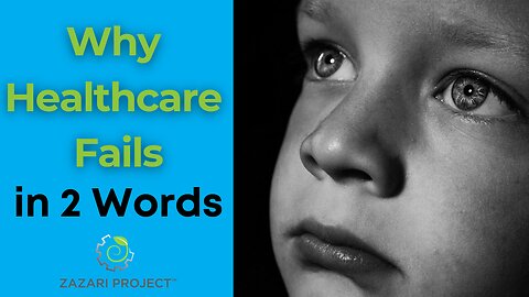 Why Healthcare Fails in 2 Words