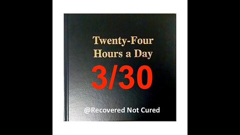 Twenty-Four Hours A Day Book Daily Reading - March 30 - A.A. - Serenity Prayer & Meditation