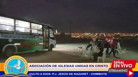 CULTO A DIOS: P.J. JESÚS DE NAZARET - CHIMBOTE