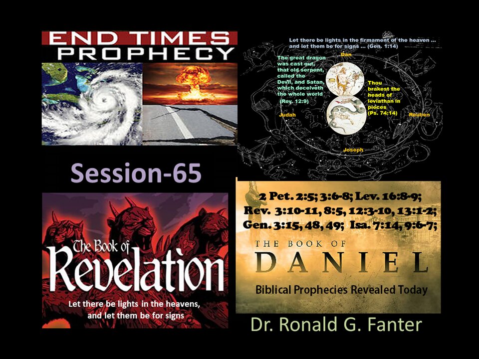 Let there be lights in the heavens, and let them be for signs Session 65 Dr. Ronald G. Fanter