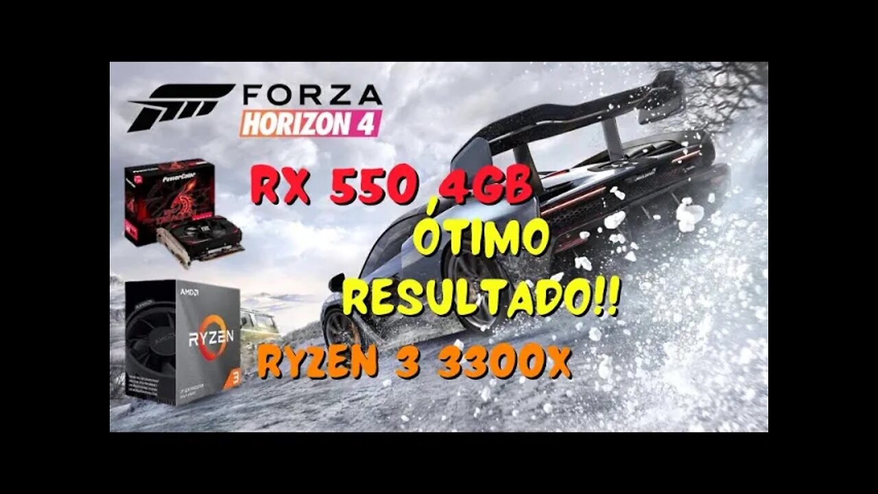 FORZA HORIZON 4 Teste com a rx 550 4gb e Ryzen 3 3300x ÓTIMO RESULTADO!!