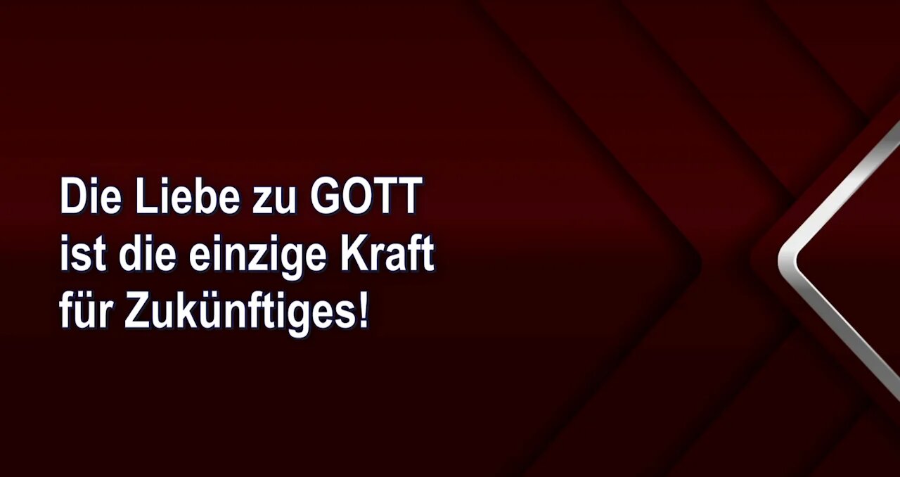 Die Liebe zu GOTT ist die einzige Kraft für Zukünftiges!