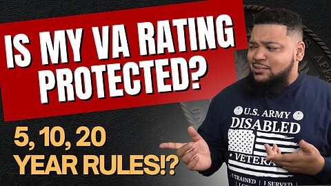 VA Rating Protection Rules: Is My VA Rating Protected?