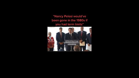 “Nancy Pelosi would have been gone in the 1980s if you had term limits”