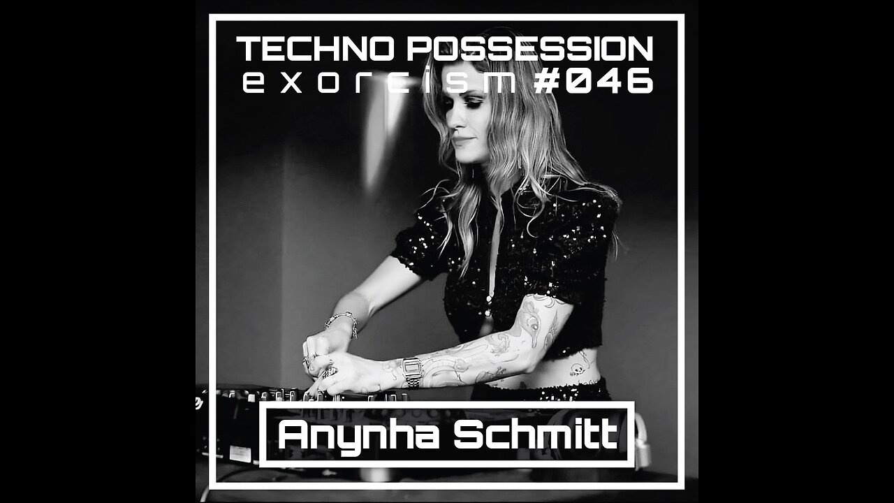 Anynha Schmitt @ Techno Possession | Exorcism #046