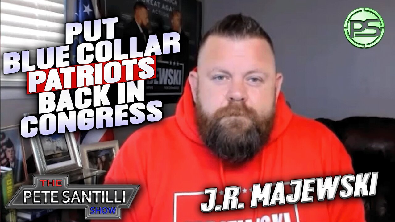 JR Majewski - We Need To Put Blue Collar Patriots Back In Congress