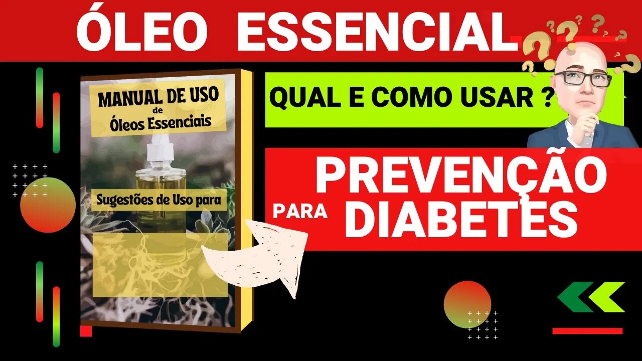 PREVENÇÃO PARA DIABETES | QUAIS ÓLEOS ESSENCIAIS E COMO USAR PARA AUXILIAR.