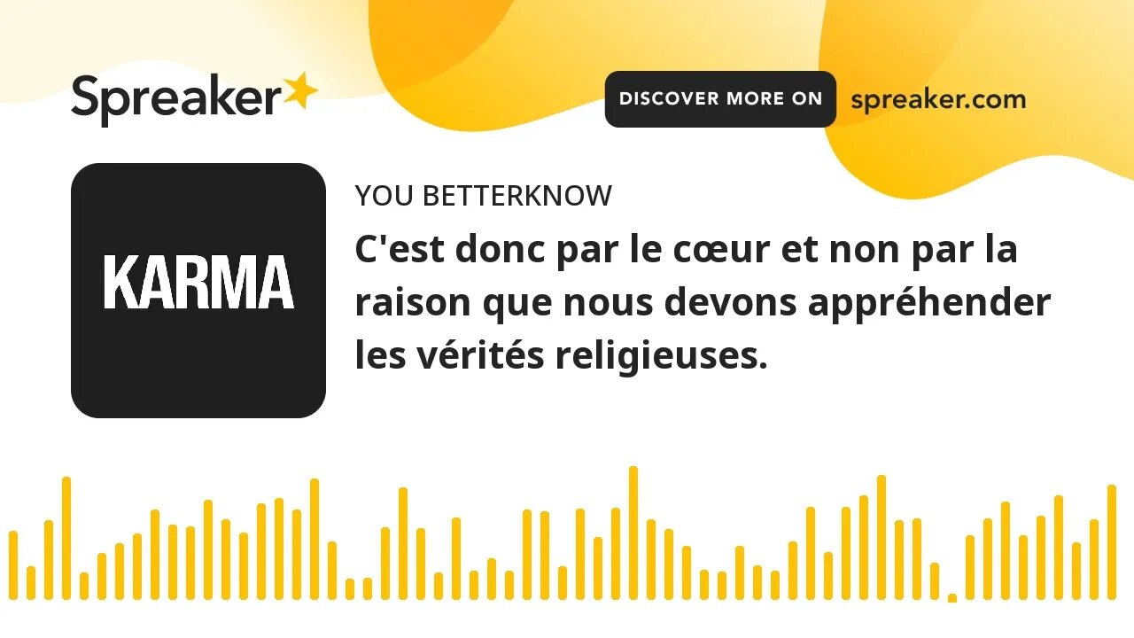 C'est donc par le cœur et non par la raison que nous devons appréhender les vérités religieuses.