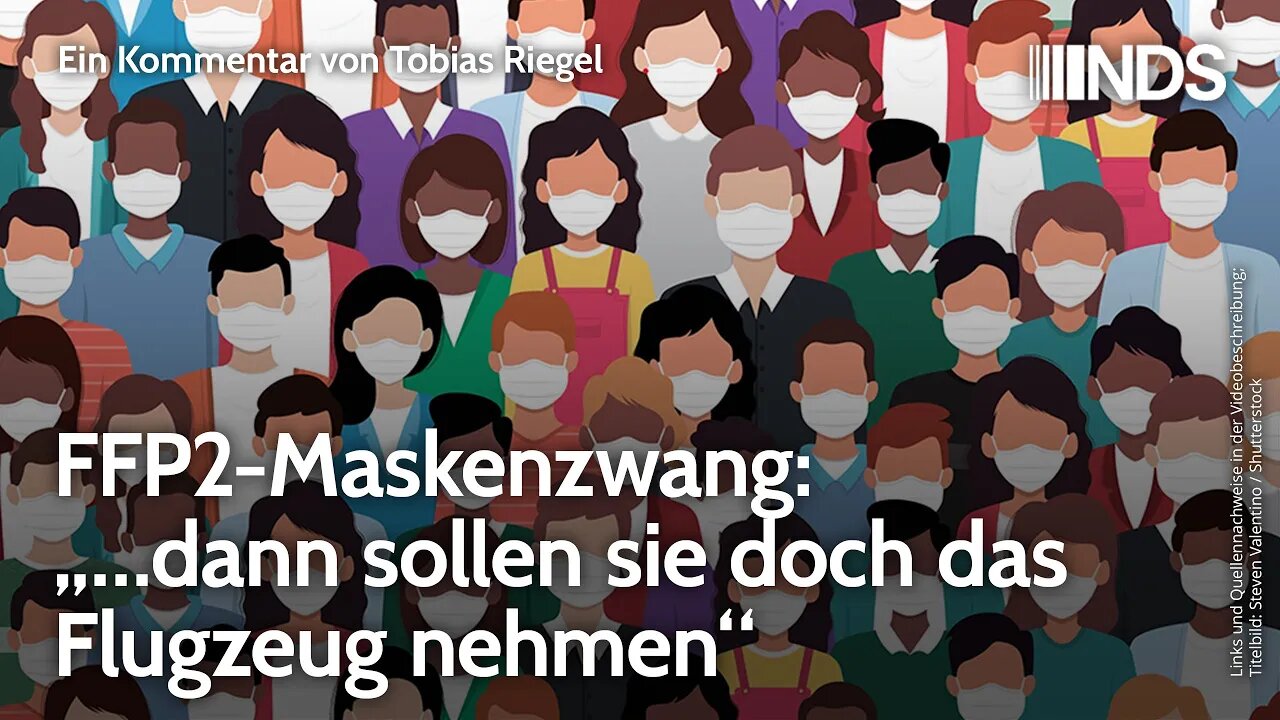 FFP2-Maskenzwang: „…dann sollen sie doch das Flugzeug nehmen“ | Tobias Riegel | NDS-Podcast