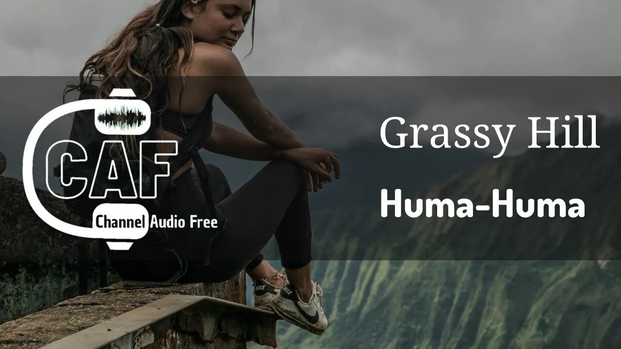 Channel Audio Free – Grassy Hill - Huma-Huma