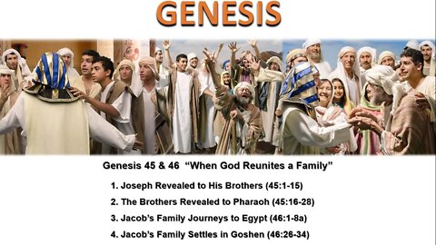 Genesis 45 & 46 “When God Reunites a Family” - Calvary Chapel Fergus Falls