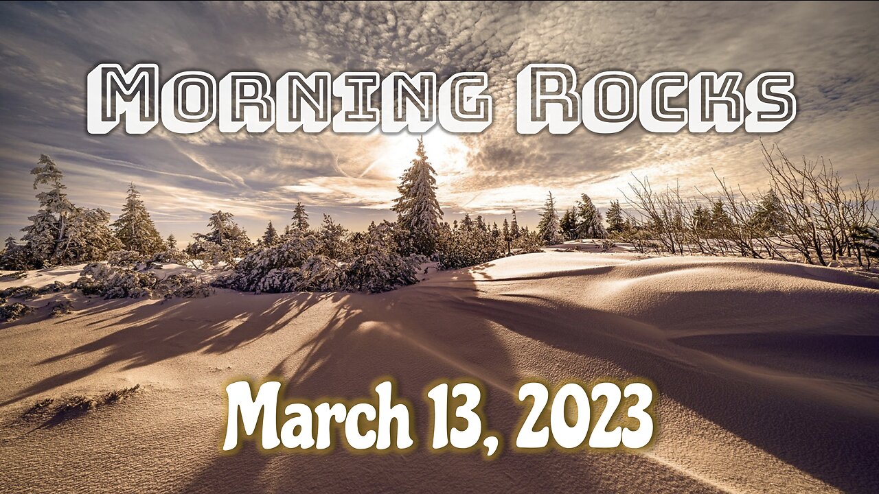 🌄 Morning Rocks - 3.13.23 🐟