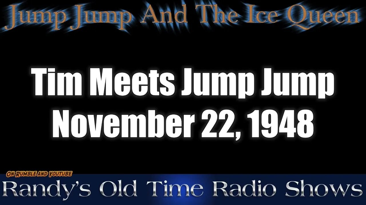 Jump Jump And The Ice Queen 01 Tim Meets Jump Jump November 22, 1948