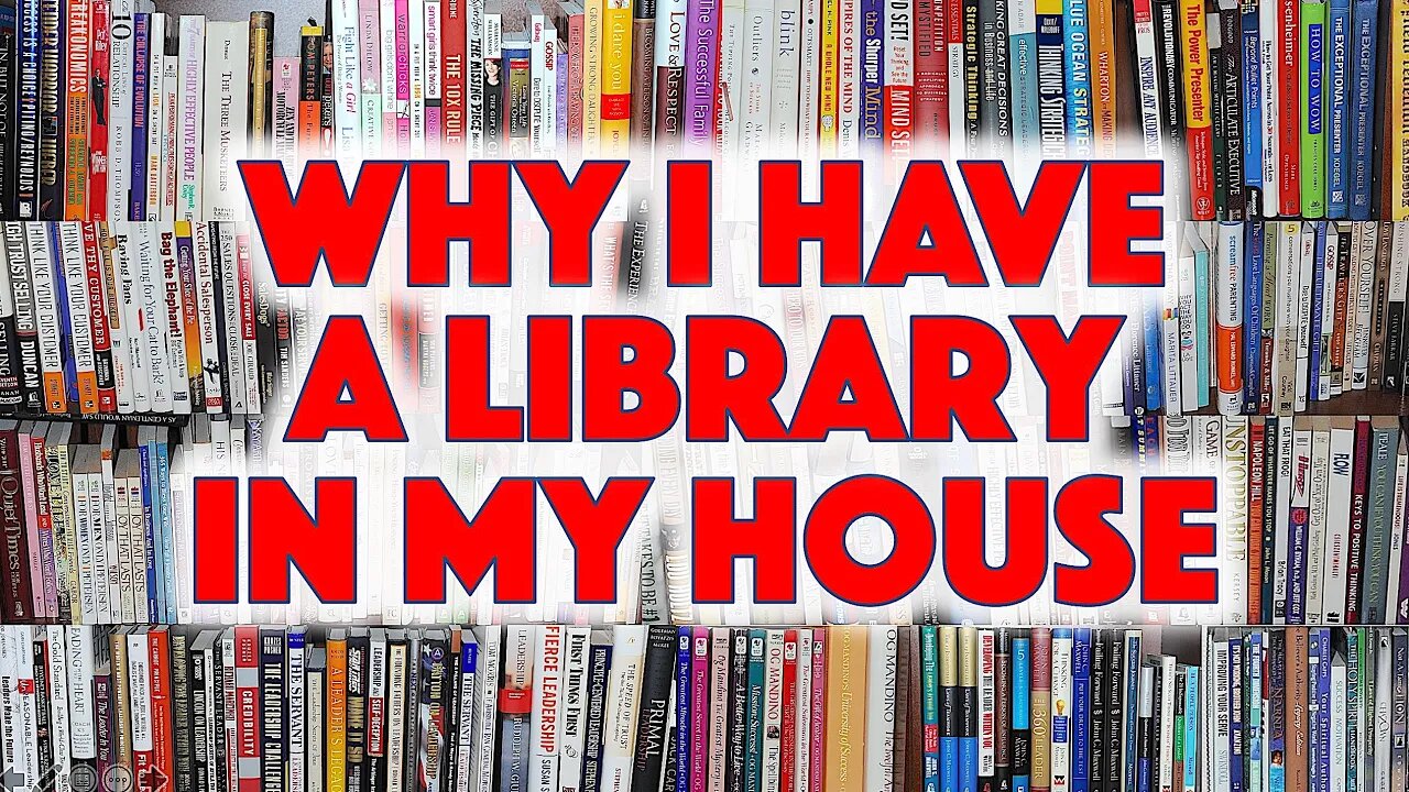 Why I Have a Library at My House