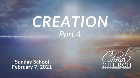 February 7, 2021 - Creation, Part 4 - Rev. John Canales