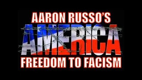 Freedom to Fascism The Original by Aaron Russo