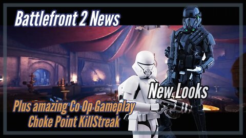 Battlefront2 News & Amazing KillStreak choke point in Co Op