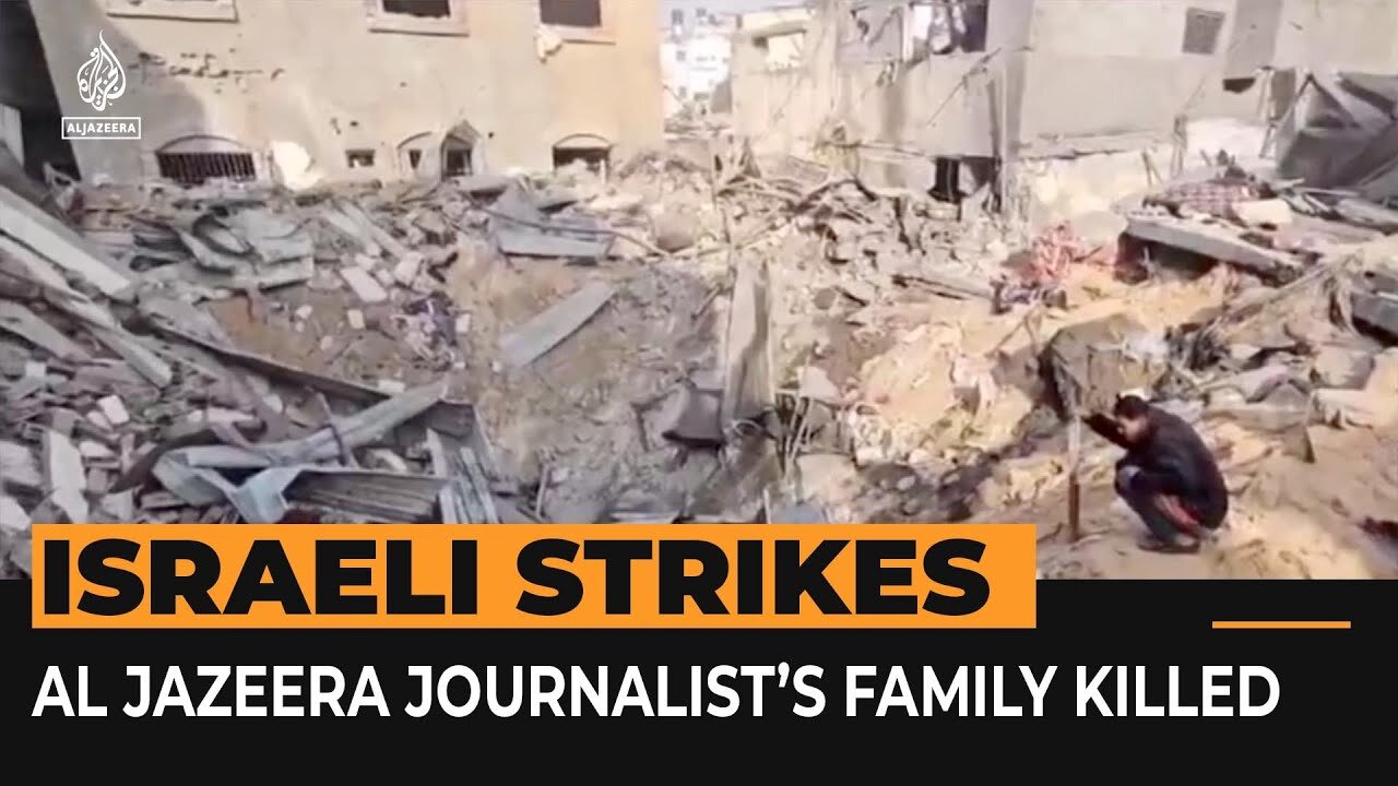 Family of Al Jazeera Arabic correspondent killed in Israeli attack | Al Jazeera Newsfeed