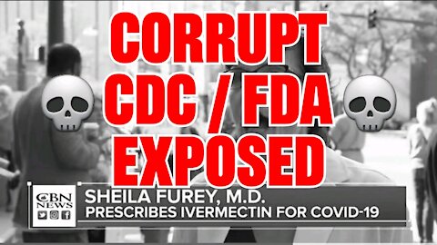 CORRUPT FDA/CDC EXPOSED