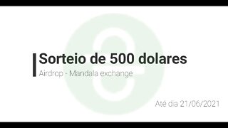 Airdrop - Mandala Exchange - Sorteando 500 doletas pra "nois"