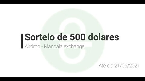 Airdrop - Mandala Exchange - Sorteando 500 doletas pra "nois"