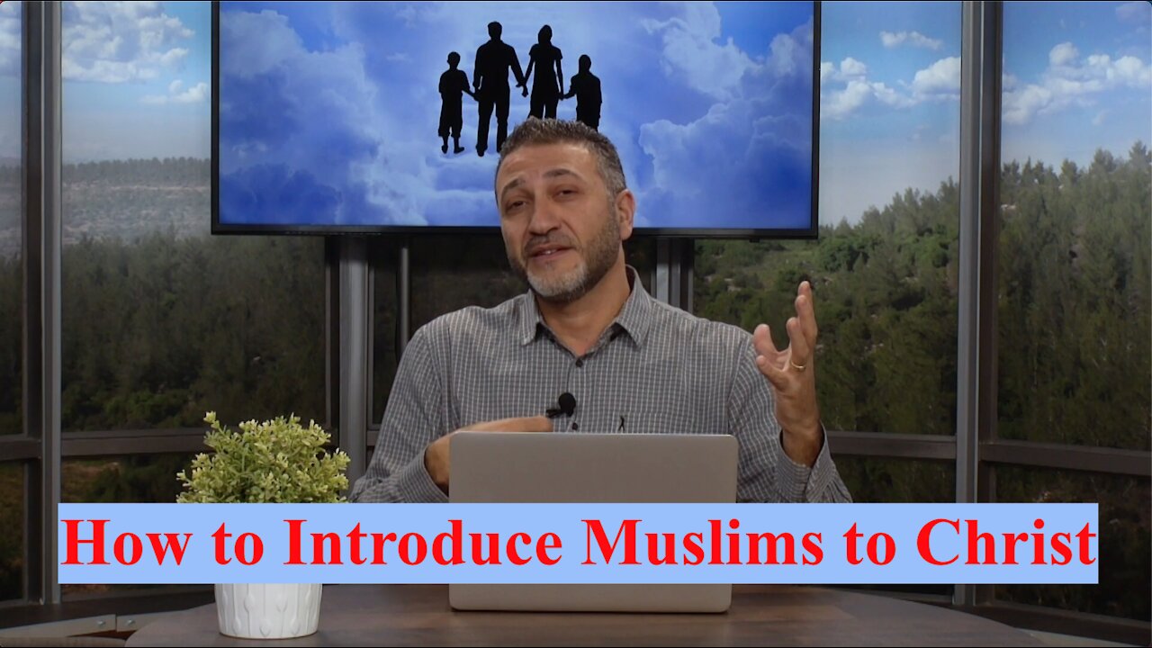How to Introduce Muslims to Christ