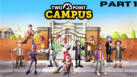 Two Point Campus: Part 1